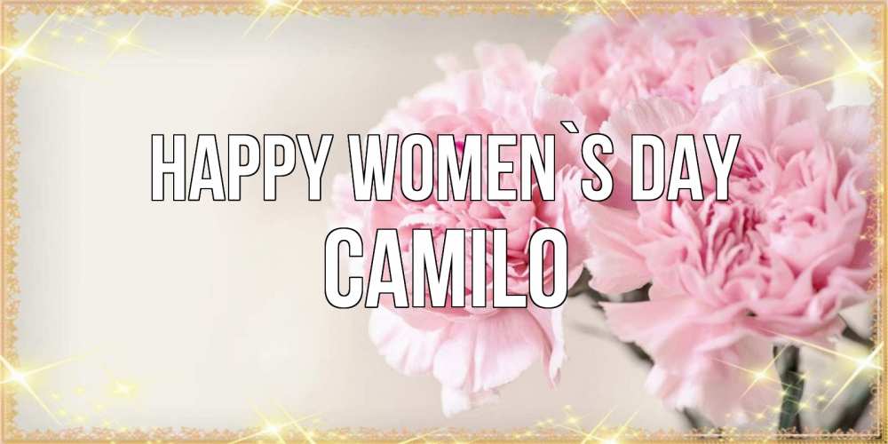 Greetings card с именем, Camilo happy women`s day открытка с розовыми цветами в рамочке с подписью на 8 марта Greetings with text for free download 